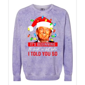 ItS Beginning To Look A Lot Like I Told You So Trump Xmas Colorblast Crewneck Sweatshirt