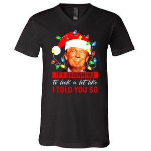 ItS Beginning To Look A Lot Like I Told You So Trump Xmas V-Neck T-Shirt