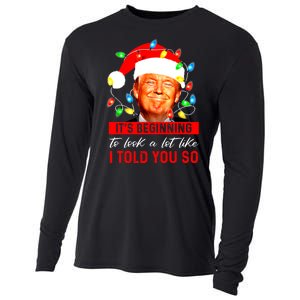 ItS Beginning To Look A Lot Like I Told You So Trump Xmas Cooling Performance Long Sleeve Crew