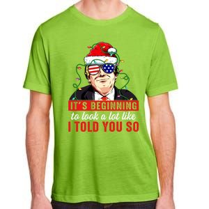 It's Beginning To Look A Lot Like I Told You So Xmas Trump Cool Gift Adult ChromaSoft Performance T-Shirt