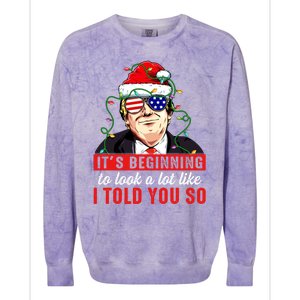 It's Beginning To Look A Lot Like I Told You So Xmas Trump Cool Gift Colorblast Crewneck Sweatshirt