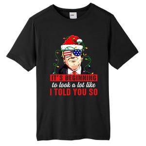 It's Beginning To Look A Lot Like I Told You So Xmas Trump Cool Gift Tall Fusion ChromaSoft Performance T-Shirt