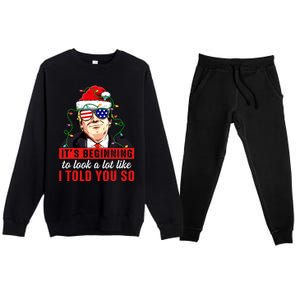 It's Beginning To Look A Lot Like I Told You So Xmas Trump Cool Gift Premium Crewneck Sweatsuit Set