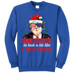 It's Beginning To Look A Lot Like I Told You So Xmas Trump Cool Gift Sweatshirt