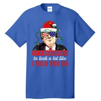 It's Beginning To Look A Lot Like I Told You So Xmas Trump Cool Gift Tall T-Shirt