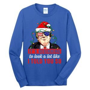 It's Beginning To Look A Lot Like I Told You So Xmas Trump Cool Gift Tall Long Sleeve T-Shirt