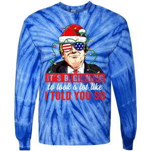 It's Beginning To Look A Lot Like I Told You So Xmas Trump Cool Gift Tie-Dye Long Sleeve Shirt