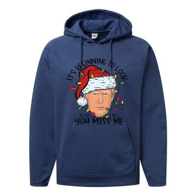 Its Beginning To Look A Lot Like You Miss Me Trump Performance Fleece Hoodie