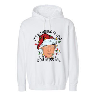 Its Beginning To Look A Lot Like You Miss Me Trump Garment-Dyed Fleece Hoodie