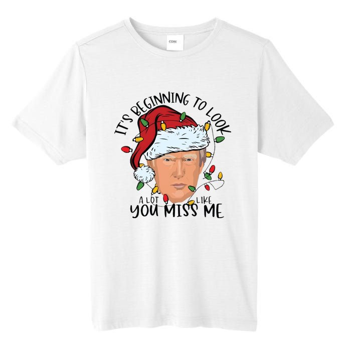 Its Beginning To Look A Lot Like You Miss Me Trump Tall Fusion ChromaSoft Performance T-Shirt