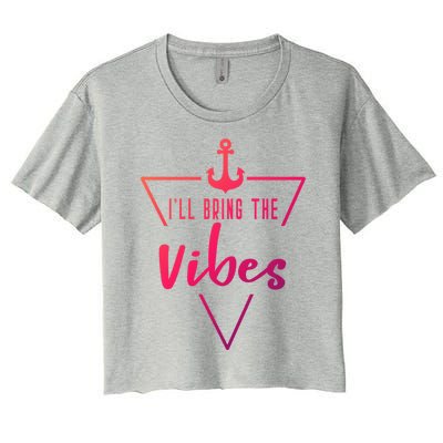 Ill Bring The Vibes Bride Bridesmaid Boat Beach Cruise Gift Women's Crop Top Tee