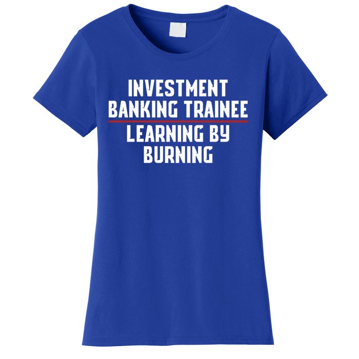 Investt Banking Trainee Broker Investor Banker Capitalist Gift Women's T-Shirt