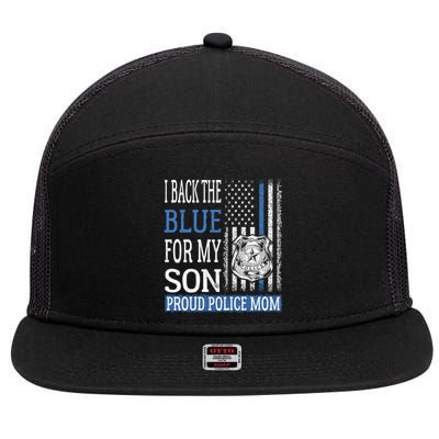 I Back The Blue For My Son Gift Proud Police Mom Thin Blue Line Gift 7 Panel Mesh Trucker Snapback Hat