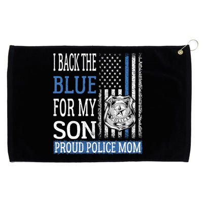 I Back The Blue For My Son Gift Proud Police Mom Thin Blue Line Gift Grommeted Golf Towel