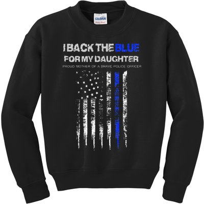 I Back The Blue For My Daughter Thin Blue Line Police Mom Kids Sweatshirt