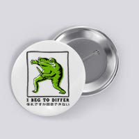 I Beg To Differ Frog Japanese Button