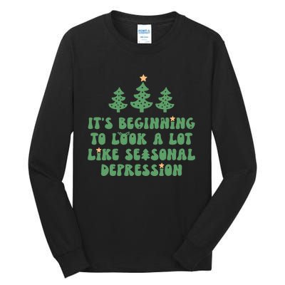 It's Beginning To Look A Lot Like Seasonal Depression Xmas Tall Long Sleeve T-Shirt