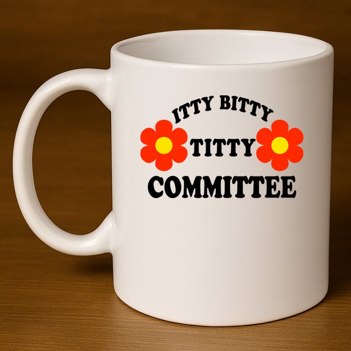 Itty Bitty Titty Committee 11oz C Handle Ceramic Mug