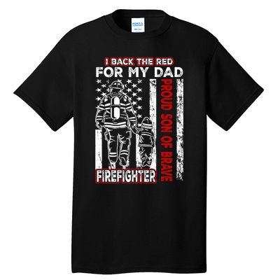 I Back The Red For My Dad Proud Son Firefighter Fathers Day Tall T-Shirt