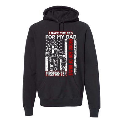 I Back The Red For My Dad Proud Son Firefighter Fathers Day Premium Hoodie