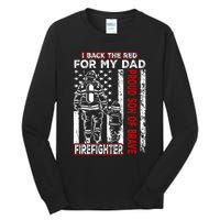 I Back The Red For My Dad Proud Son Firefighter Fathers Day Tall Long Sleeve T-Shirt