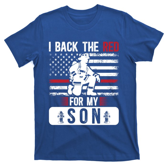 I Back The Red Fire Dad Of A Firefighter Dad Fire Father Gift T-Shirt