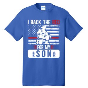 I Back The Red Fire Dad Of A Firefighter Dad Fire Father Gift Tall T-Shirt