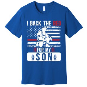 I Back The Red Fire Dad Of A Firefighter Dad Fire Father Gift Premium T-Shirt