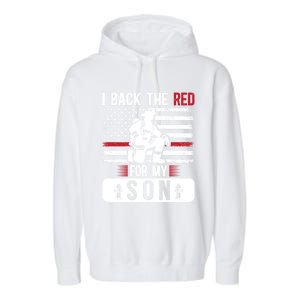 I Back The Red Fire Dad Of A Firefighter Dad Fire Father Gift Garment-Dyed Fleece Hoodie