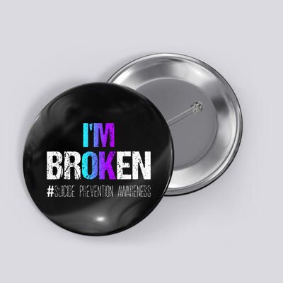 Im Broken Teal & Purple Ribbon Suicide Prevention Awareness Button
