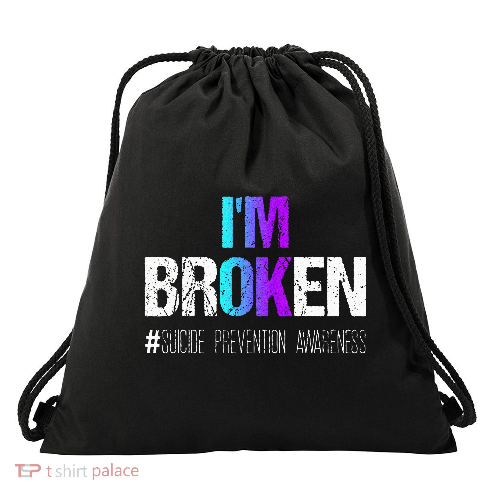 Im Broken Teal & Purple Ribbon Suicide Prevention Awareness Drawstring Bag