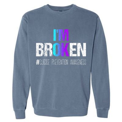 Im Broken Teal & Purple Ribbon Suicide Prevention Awareness Garment-Dyed Sweatshirt