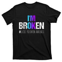 I'm broken Teal & Purple Ribbon Suicide Prevention Awareness T-Shirt