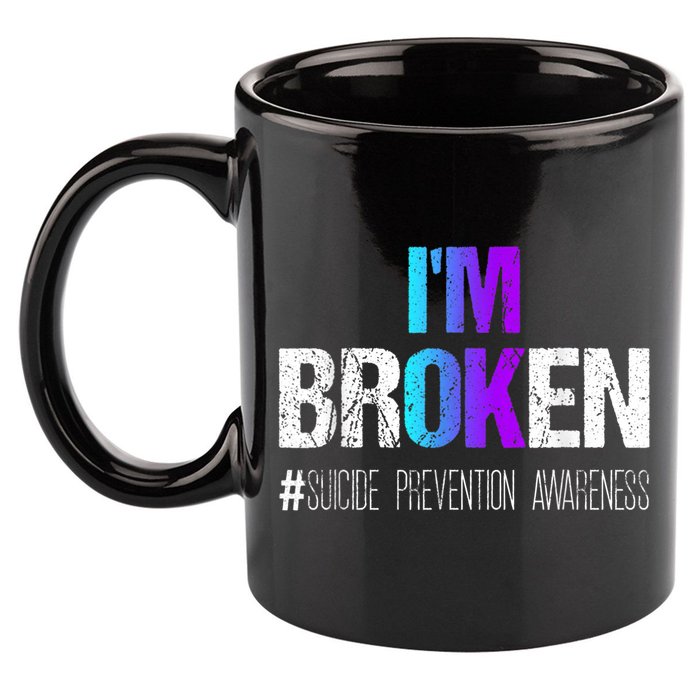 I'm broken Teal & Purple Ribbon Suicide Prevention Awareness 11oz C Handle Ceramic Mug
