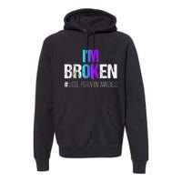 I'm broken Teal & Purple Ribbon Suicide Prevention Awareness Premium Hoodie