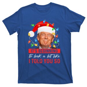 ItS Beginning To Look A Lot Like I Told You So Trump Xmas T-Shirt