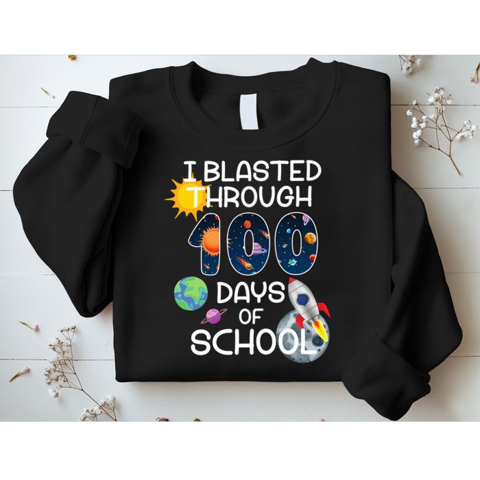 I Blasted Through 100 Days Of School Galaxy Sweatshirt