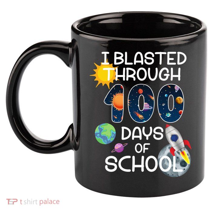 I Blasted Through 100 Days Of School Galaxy 11oz C Handle Ceramic Mug