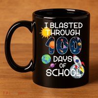 I Blasted Through 100 Days Of School Galaxy 11oz C Handle Ceramic Mug