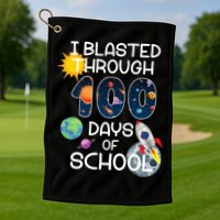 I Blasted Through 100 Days Of School Galaxy Golf Towel