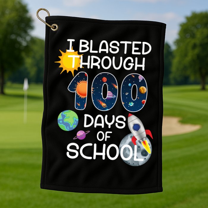I Blasted Through 100 Days Of School Galaxy Golf Towel