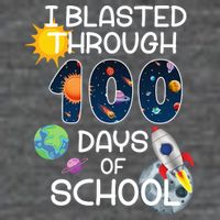 I Blasted Through 100 Days Of School Galaxy T-Shirt