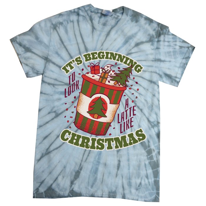 It's Beginning To Look A Latte Like Christmas Caffeine Lover Tie-Dye T-Shirt