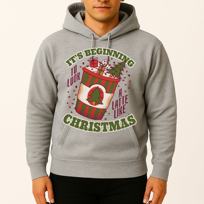 It's Beginning To Look A Latte Like Christmas Caffeine Lover Hoodie
