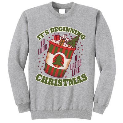 It's Beginning To Look A Latte Like Christmas Caffeine Lover Tall Sweatshirt