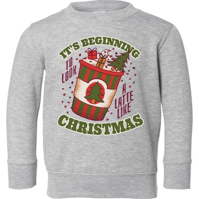 It's Beginning To Look A Latte Like Christmas Caffeine Lover Toddler Sweatshirt