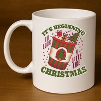 It's Beginning To Look A Latte Like Christmas Caffeine Lover 11oz C Handle Ceramic Mug