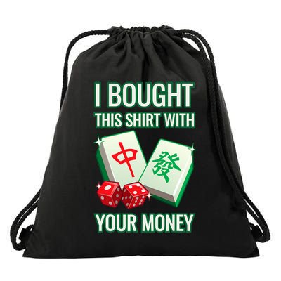 I Bought This With Your Money Funny Mahjong Drawstring Bag