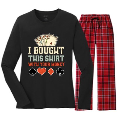 I Bought This With Your Money Funny Poker Gift Women's Long Sleeve Flannel Pajama Set 