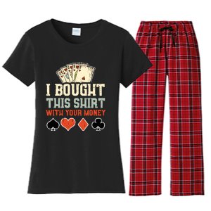 I Bought This With Your Money Funny Poker Gift Women's Flannel Pajama Set